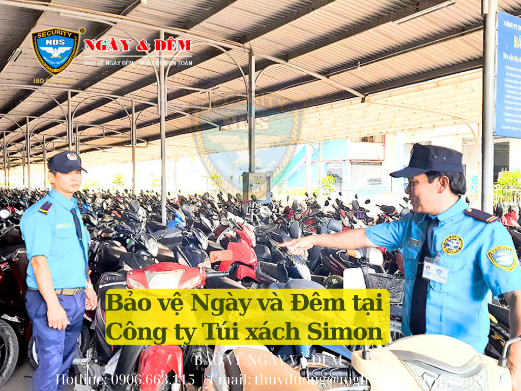 dịch vụ bảo vệ Ngày và Đêm tại công ty túi xách simon (1)